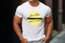 Live Like Tomorrow Never Comes T-Shirt, Lyric T-shirt, Country Music Shirt